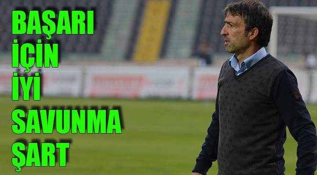 BAŞARI İÇİN İYİ SAVUNMA ŞART