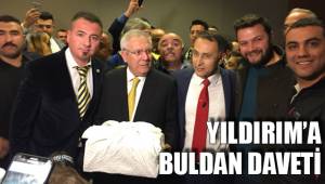 BAŞKAN GÜLBAY, YILDIRIM’I BULDAN’A DAVET ETTİ