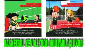 BASKETBOL VE VOLEYBOL OKULLARI AÇILIYOR