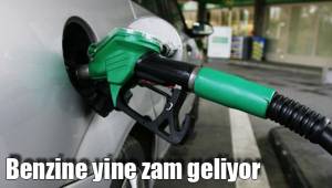 Benzine yine zam geliyor