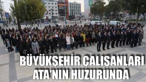 BÜYÜKŞEHİR ÇALIŞANLARI ATA'NIN HUZURUNDA