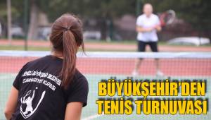 BÜYÜKŞEHİR’DEN TENİS TURNUVASI