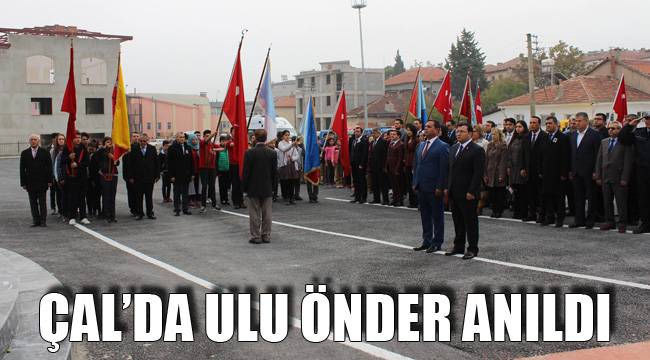 ÇAL’DA ULU ÖNDER ANILDI