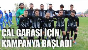 ÇAL İÇİN KAMPANYA BAŞLADI