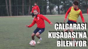 ÇALGARASI KUŞADASI’NA BİLENİYOR