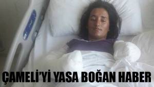 ÇAMELİ’Yİ YASA BOĞAN HABER