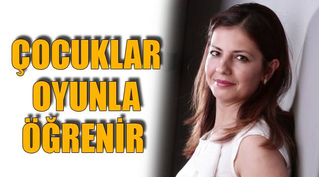 ÇOCUKLAR OYUNLA ÖĞRENİR