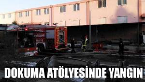DOKUMA ATÖLYESİNDE YANGIN