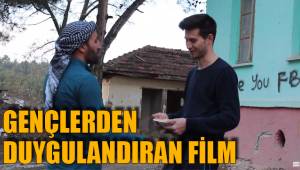 GENÇLERDEN DUYGULANDIRAN FİLM