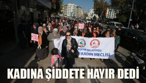 KADINA ŞİDDETE HAYIR DEDİ