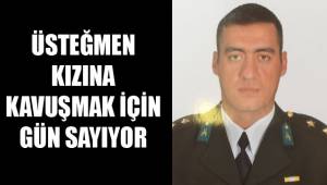 KIZINA KAVUŞMAK İÇİN GÜN SAYIYOR