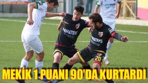 MEKİK 1 PUANI 90’DA KURTARDI