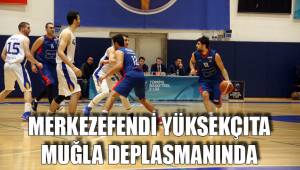 MERKEZEFENDİ YÜKSEKÇITA MUĞLA DEPLASMANINDA
