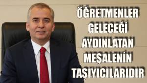 ÖĞRETMENLER GELECEĞİ AYDINLATAN MEŞALENİN TAŞIYICILARIDIR