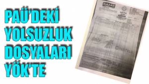 PAÜ’DEKİ YOLSUZLUK DOSYALARI YÖK’TE