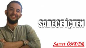 SADECE İÇTEN