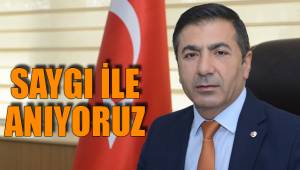SAYGI İLE ANIYORUZ