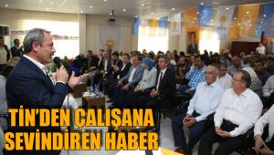 TİN’DEN ÇALIŞANA SEVİNDİREN HABER