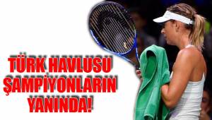TÜRK HAVLUSU ŞAMPİYONLARIN YANINDA!