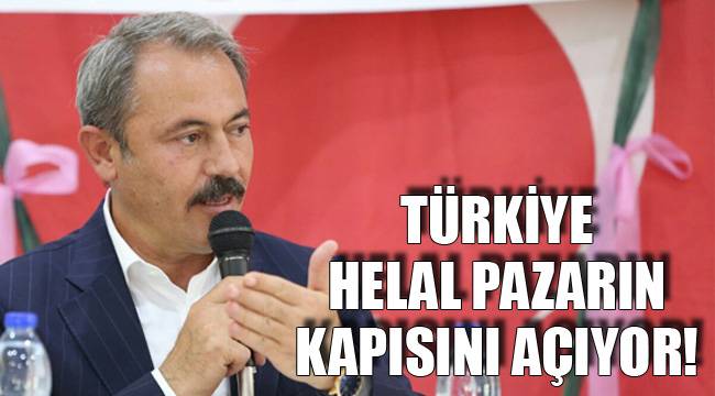 TÜRKİYE HELAL PAZARIN KAPISINI AÇIYOR!