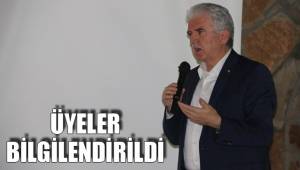 ÜYELER BİLGİLENDİRİLDİ
