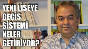 YENİ LİSEYE GEÇİŞ SİSTEMİ NELER GETİRİYOR?
