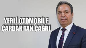 YERLİ OTOMOBİLE ÇARDAK’TAN ÇAĞRI