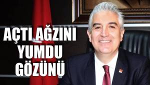 AÇTI AĞZINI YUMDU GÖZÜNÜ