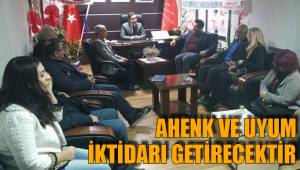 AHENK VE UYUM İKTİDARI GETİRECEKTİR