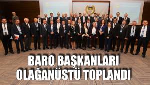 BARO BAŞKANLARI OLAĞANÜSTÜ TOPLANDI