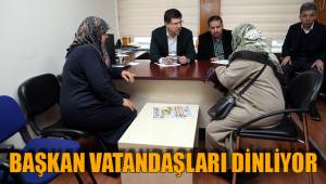 BAŞKAN VATANDAŞLARI DİNLİYOR