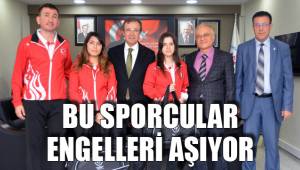 BU SPORCULAR ENGELLERİ AŞIYOR