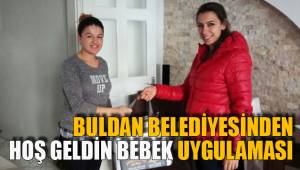 BULDAN BELEDİYESİNDEN HOŞ GELDİN BEBEK UYGULAMASI