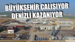 BÜYÜKŞEHİR ÇALIŞIYOR DENİZLİ KAZANIYOR