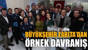 BÜYÜKŞEHİR ZABITA’DAN ÖRNEK DAVRANIŞ