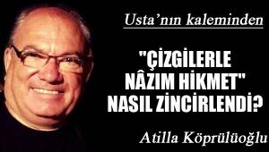 "ÇİZGİLERLE NÂZIM HİKMET" NASIL ZİNCİRLENDİ?