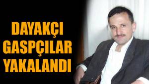 DAYAKÇI GASPÇILAR ÇALIŞANLARI ÇIKTI