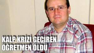 DERS SIRASINDA KALP KRİZİ GEÇİRDİ