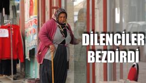DİLENCİLER BEZDİRDİ