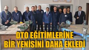 DTO EĞİTİMLERİNE BİR YENİSİNİ DAHA EKLEDİ