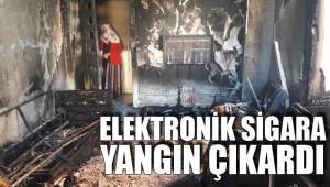 ELEKTRONİK SİGARA YANGIN ÇIKARDI