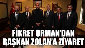 FİKRET ORMAN’DAN BAŞKAN ZOLAN’A ZİYARET