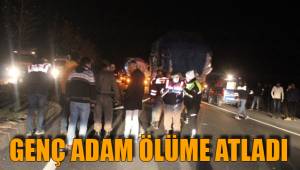 GENÇ ADAM ÖLÜME ATLADI