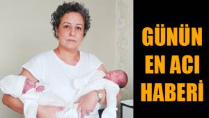 GÜNÜN EN ACI HABERİ