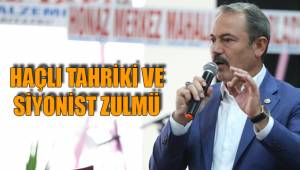 HAÇLI TAHRİKİ VE SİYONİST ZULMÜ