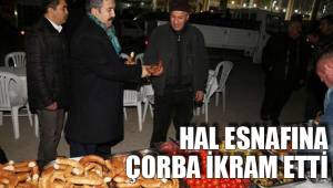 HAL ESNAFINA ÇORBA İKRAM ETTİ