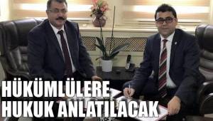 HÜKÜMLÜLERE HUKUK ANLATILACAK