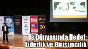 İş Dünyasında Hedef: Liderlik ve Girişimcilik