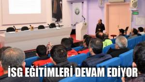 İSG EĞİTİMLERİ DEVAM EDİYOR