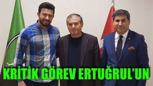 KRİTİK GÖREV ERTUĞRUL’UN